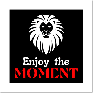 Enjoy the moment motivational design Posters and Art